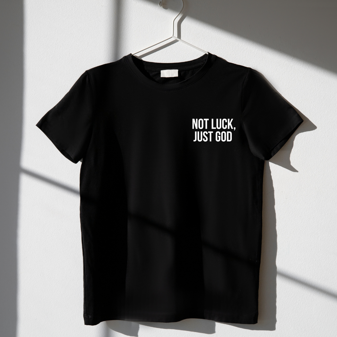 Not Luck, Just God Black Tee