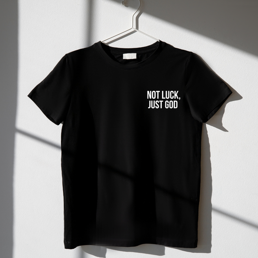 Not Luck, Just God Black Tee